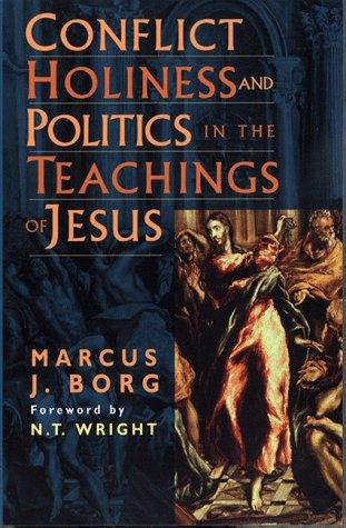 Marcus J. Borg: Conflict, holiness, and politics in the teachings of Jesus (1998, Trinity Press International)