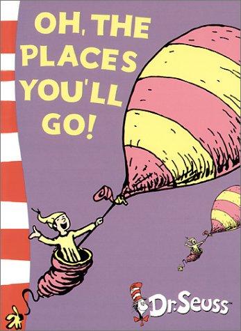 Dr. Seuss: Oh, the Places You'll Go! (Paperback, 2003, HARPER COLL CHILDREN)