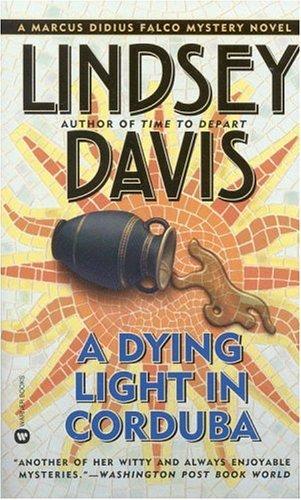 A Dying Light in Corduba (Marcus Didius Falco Mysteries) (1999, Grand Central Publishing)