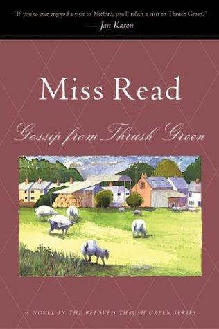 Miss Read: Gossip from Thrush Green (2002, Houghton Mifflin)