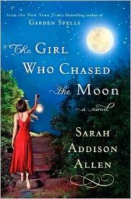 Sarah Addison Allen: The girl who chased the moon (2010, Bantam Books)