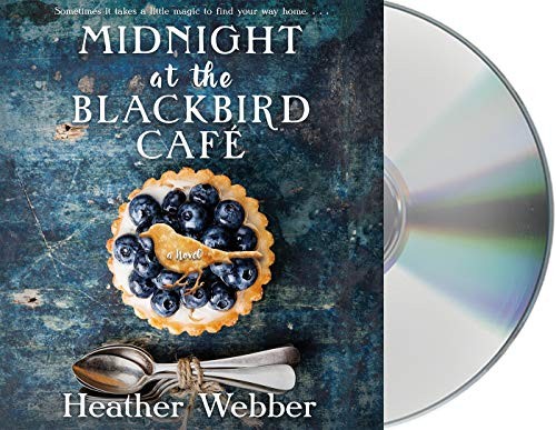 Heather Webber, Bethany Lind, Nicholas Techosky, Stephanie Willis: Midnight at the Blackbird Cafe (AudiobookFormat, 2019, Macmillan Audio)