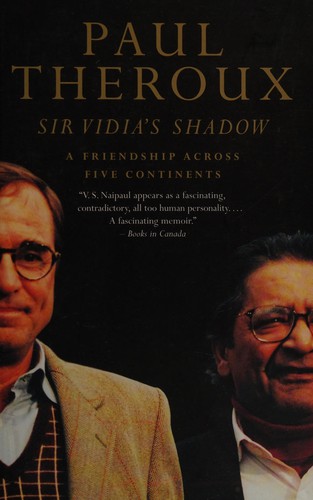 Paul Theroux: Sir Vidia's shadow (1998, M&S)