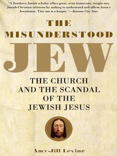 Amy-Jill Levine: The Misunderstood Jew (EBook, 2007, HarperCollins)