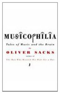 Oliver Sacks: Musicophilia: Tales of Music and the Brain (Paperback, 2008, Picador)