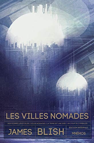James Blish: Les villes nomades (Hardcover, 2020, MNEMOS)