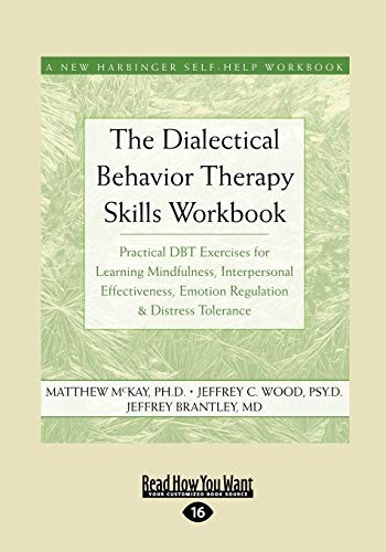 The Dialectical Behavior Therapy Skills Workbook (Paperback, 2012, ReadHowYouWant)