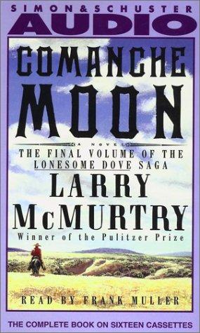 Frank Muller, Larry McMurtry: Comanche Moon (Unabridged) Cassette (Lonesome Dove Series) (AudiobookFormat, Audioworks)