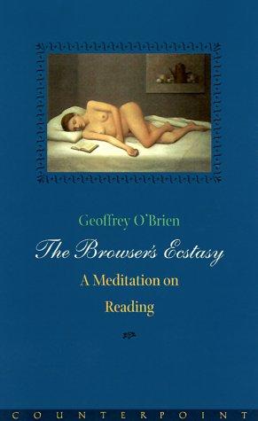 Geoffrey O'Brien: The browser's ecstasy (2000, Counterpoint)