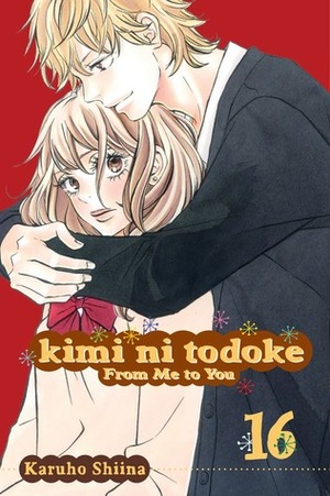 Karuho Shiina: Kimi ni Todoke: From Me to You, Vol 16 (Paperback, 2020, Viz Media: Shojo Beat)