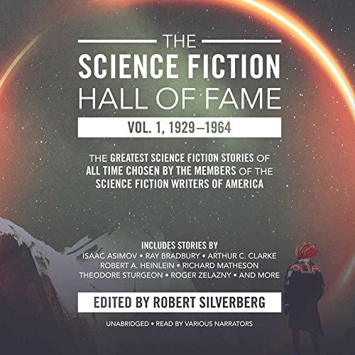 Arthur C. Clarke, Robert A. Heinlein, others: The Science Fiction Hall of Fame, Volume One : 1929-1964 (AudiobookFormat, 2017, Blackstone Audio, Inc.)