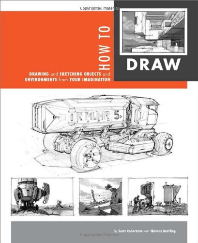 Scott Robertson, Thomas Bertling: How to Draw (Paperback, 2013, Design Studio Press)