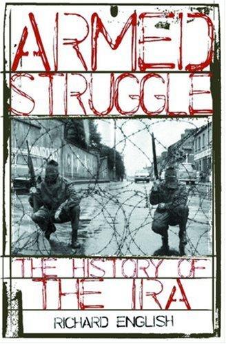 Richard English: Armed Struggle (2004, Oxford University Press, USA)
