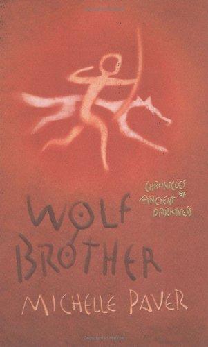 Michelle Paver: Wolf Brother (Chronicles of Ancient Darkness) (Hardcover, 2004, Orion Children's Books (an Imprint of The Orion Publishing Group Ltd ))