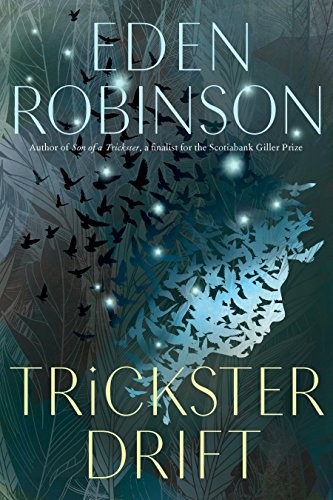 Eden Robinson: Trickster Drift (Hardcover, 2018, Knopf Canada)