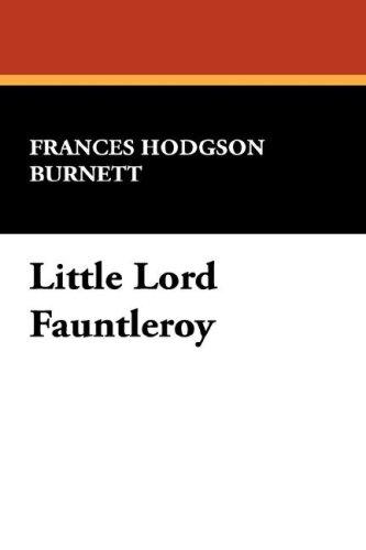 Little Lord Fauntleroy (Paperback, 2007, Wildside Press)
