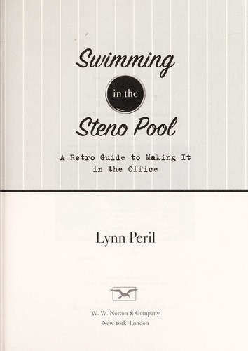 Lynn Peril: Swimming in the steno pool (2011, W.W. Norton & Co.)