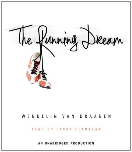 Wendelin Van Draanen: The Running Dream (AudiobookFormat, 2011, Listening Library (Audio))