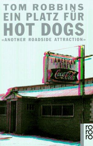 Ein Platz für Hot Dogs. Another Roadside Attraction. (Paperback, German language, 1997, Rowohlt Tb.)