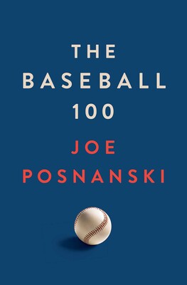 The Baseball 100 (2021, Simon & Schuster)