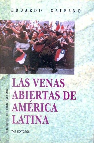 Eduardo Galeano, Eduardo Galeano, Galeano E., Galeano, Diego López: Las venas abiertas de America Latina (1995, Tercer Mundo)