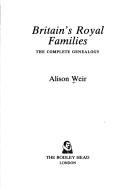 Alison Weir: Britain's royal families (1989, Bodley Head)