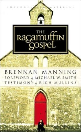 Brennan Manning: The Ragamuffin Gospel (2000, Multnomah Publishers)