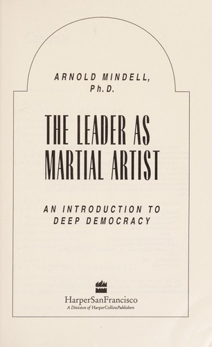 Arnold Mindell: The leader as martial artist (1992, HarperSanFrancisco)