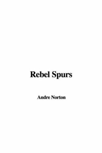 Rebel Spurs (Paperback, 2007, IndyPublish)