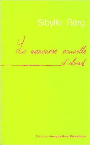 La Mauvaise Nouvelle d'abord (Paperback, French language, 2003, ED. J. CHAMBON)