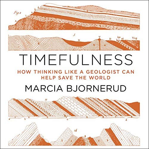 Marcia Bjornerud: Timefulness (AudiobookFormat, 2018, HighBridge Audio)