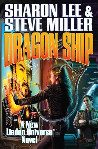 Sharon Lee, Miller, Steve: Dragon Ship (Paperback, 2013, Baen)