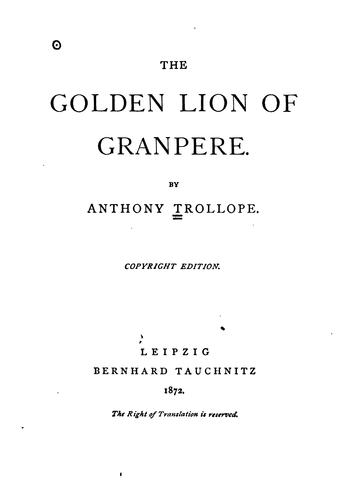 Anthony Trollope: Golden Lion of Granpere (1872, B. Tauchnitz)