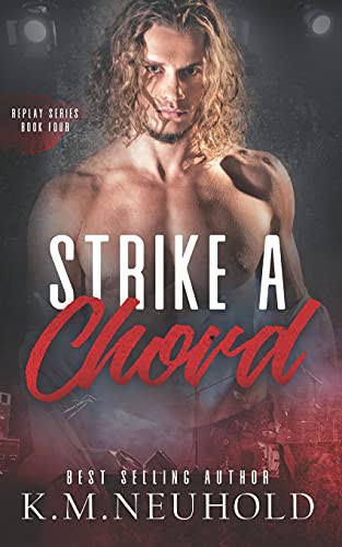 K.M. Neuhold: Strike a Chord (Paperback, 2019, Independently Published, Independently published)