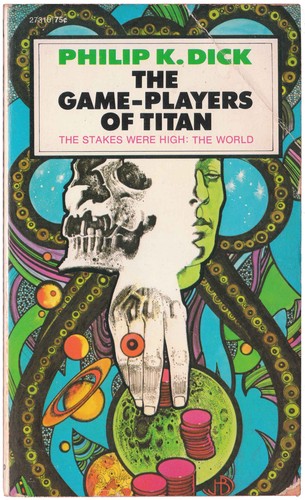 Philip K. Dick: The Game-Players of Titan (1963, Ace)