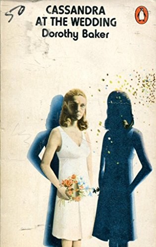 Dorothy Baker: Cassandra at the wedding (1970, Penguin)