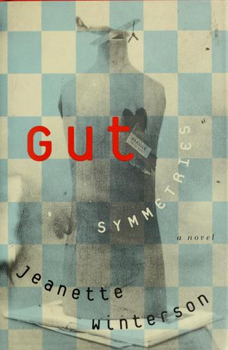 Jeanette Winterson: Gut symmetries (1997, A.A. Knopf, Distributed by Random House)