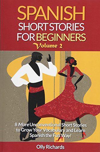 Olly Richards: Spanish Short Stories For Beginners Volume 2 (Paperback, 2015, CreateSpace Independent Publishing Platform)
