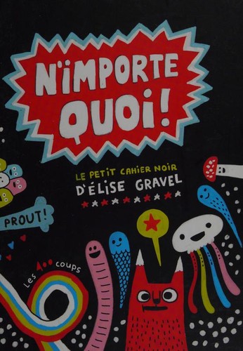 Elise Gravel: N'importe quoi (French language, 2016, 400 Coups)