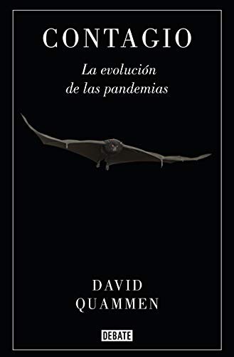 David Quammen: Contagio : La evolución de las pandemias / Spillover (Paperback, 2020, Debate)