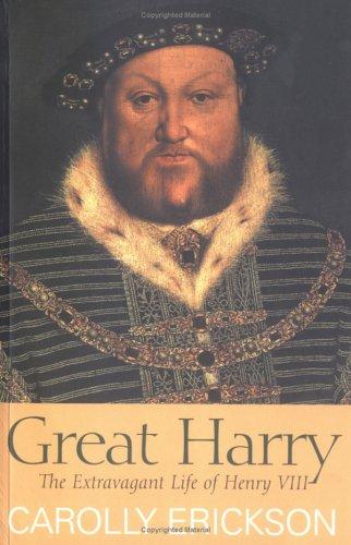 Carolly Erickson: Great Harry (Paperback, 2004, Robson Books Ltd)