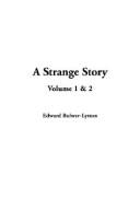 Edward Bulwer Lytton, Baron Lytton: A Strange Story (Paperback, 2003, IndyPublish.com)