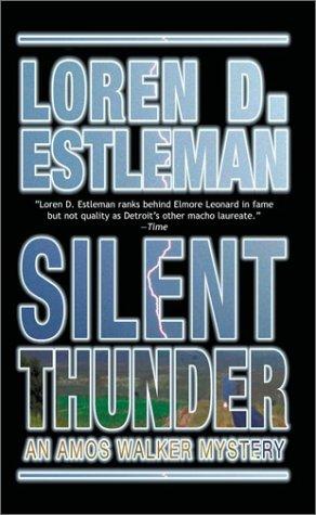 Loren D. Estleman: Silent Thunder (The Amos Walker Series #10) (Paperback, 2003, I Books)