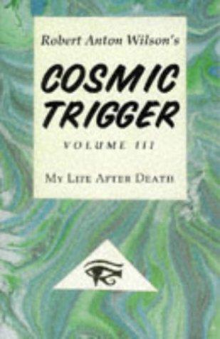 Cosmic trigger III (1995, New Falcon Publications.)
