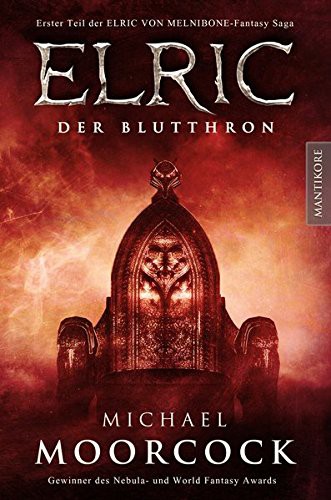 Michael Moorcock: Elric Der Blutthron (Paperback, German language, 2016, Mantikore Verlag)