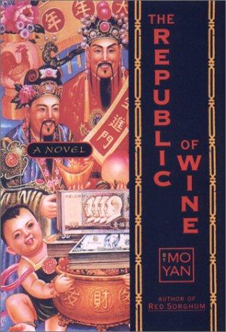 Yan Mo: The Republic of Wine  (Paperback, Arcade Publishing)