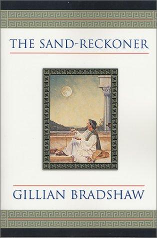 Gillian Bradshaw: Sand-Reckoner (Tom Doherty Associates Book) (Hardcover, 2001, Sagebrush Education Resources)