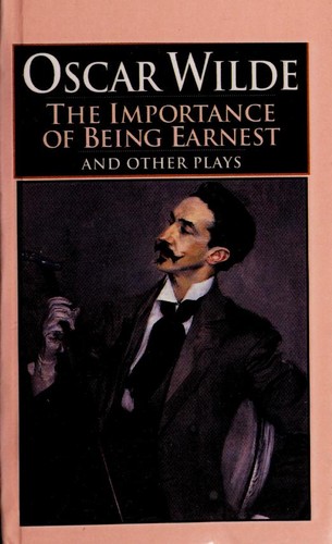 Importance of Being Earnest & Other Plays (Paperback, 1985, Dutton Books)
