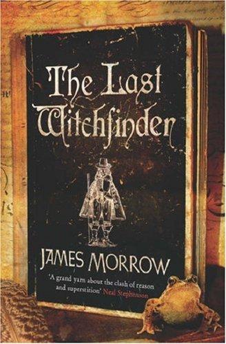 James Morrow: The Last Witchfinder (Paperback, 2006, Weidenfield & Nicholson)