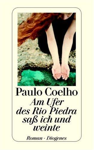 Am Ufer des Rio Piedra saß ich und weinte. (Paperback, 2000, Diogenes Verlag)
